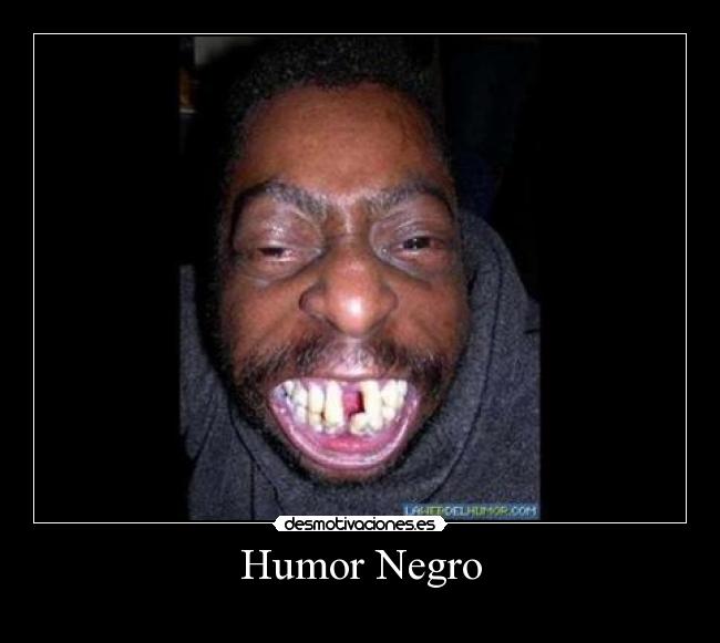 Humor Negro -