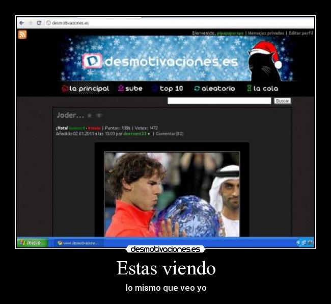 Estas viendo - lo mismo que veo yo