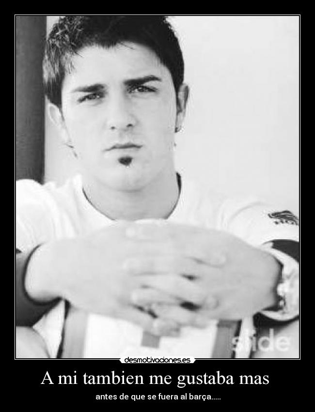A mi tambien me gustaba mas -