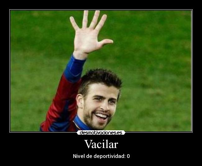 Vacilar - Nivel de deportividad: 0