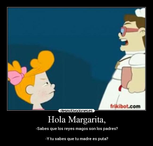 Hola Margarita, -