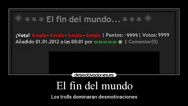 El fin del mundo - Los trolls dominaran desmotivaciones
