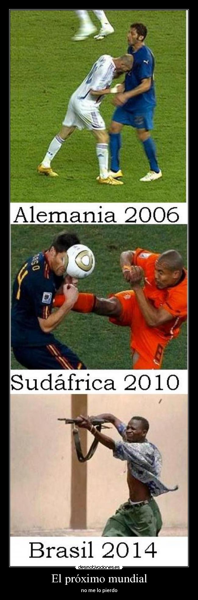 carteles alemania 2006 sudafrica 2010 brasil 2014 mundial futbol arma desmotivaciones