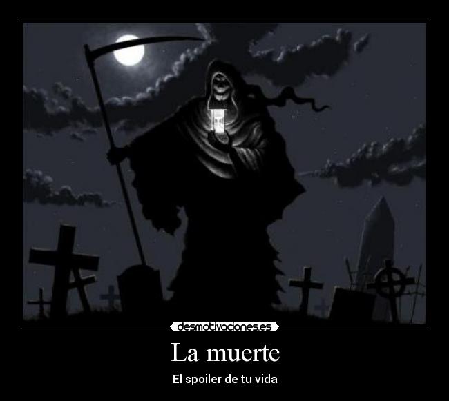 La muerte - El spoiler de tu vida