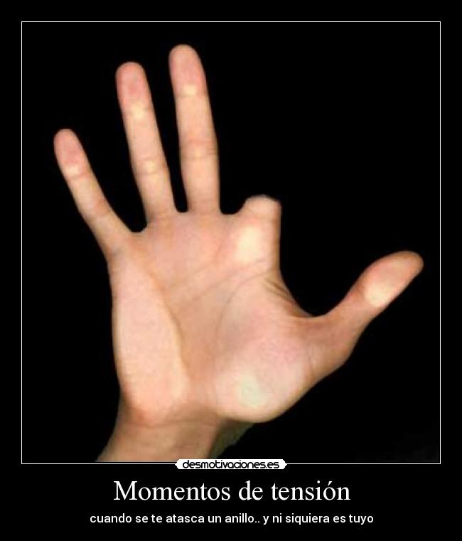 Momentos de tensión - cuando se te atasca un anillo.. y ni siquiera es tuyo