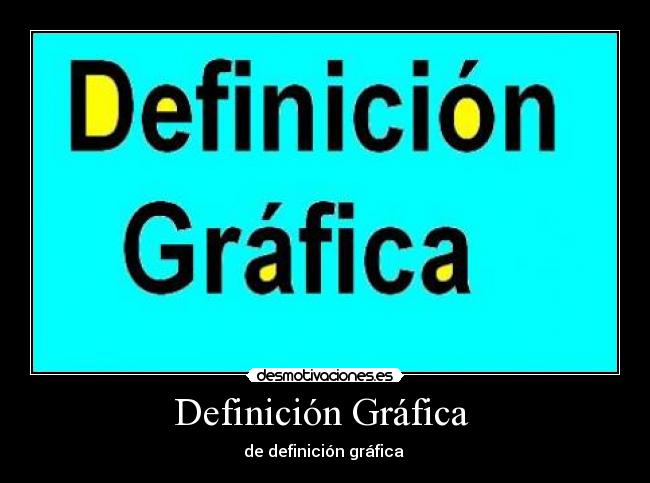 Definición Gráfica  - 