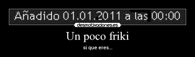 Un poco friki - 