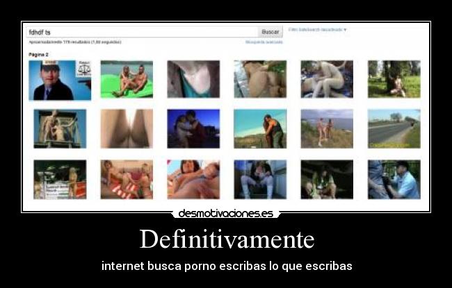 Definitivamente - internet busca porno escribas lo que escribas