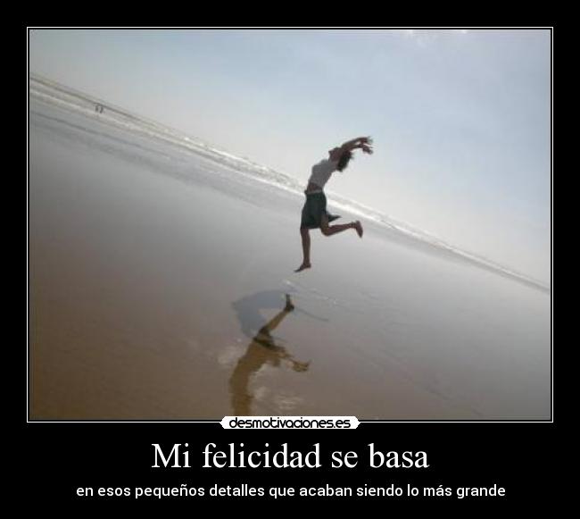 Mi felicidad se basa - 