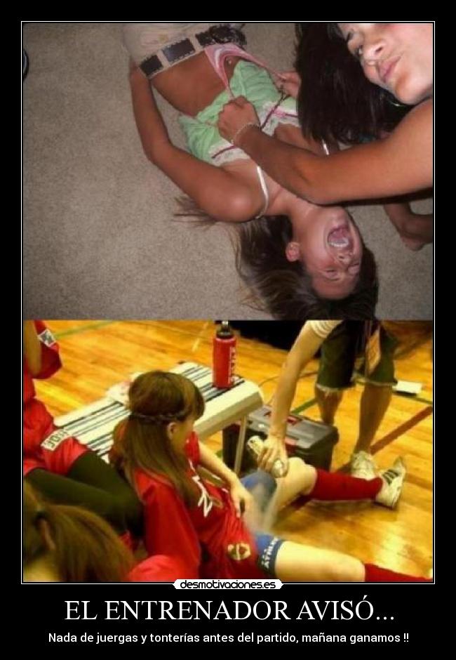 EL ENTRENADOR AVISÓ... - Nada de juergas y tonterías antes del partido, mañana ganamos !!