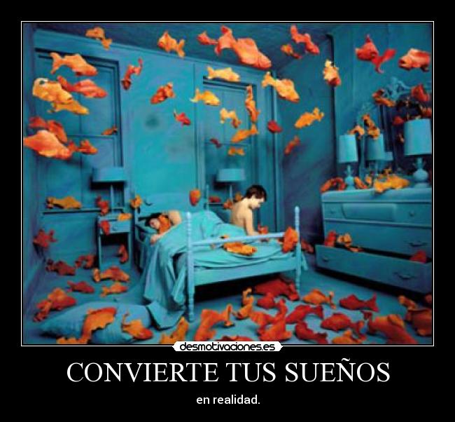 CONVIERTE TUS SUEÑOS -