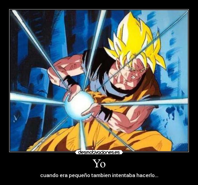 carteles goku dragon ball kamehameha desmotivaciones josedelrio desmotivaciones