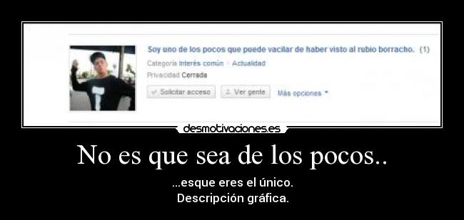 carteles rubio borracho eres unico desmotivaciones