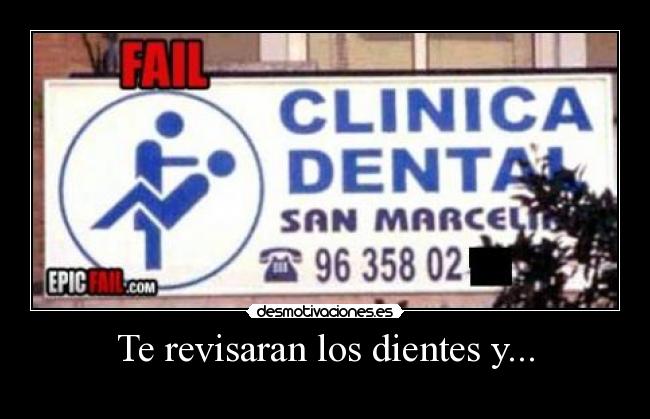 Te revisaran los dientes y... - 