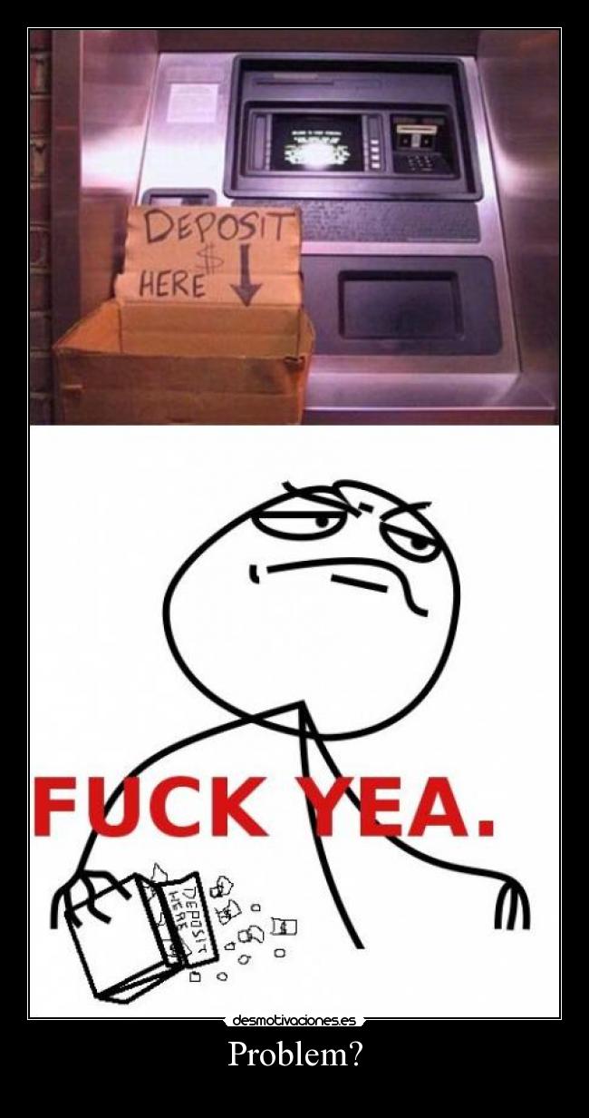 carteles problem fack yeah desmotivaciones