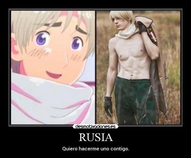 RUSIA - Quiero hacerme uno contigo.