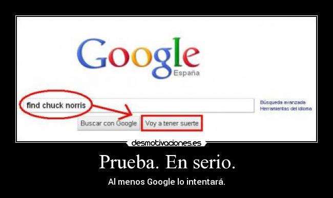 Prueba. En serio. - Al menos Google lo intentará.