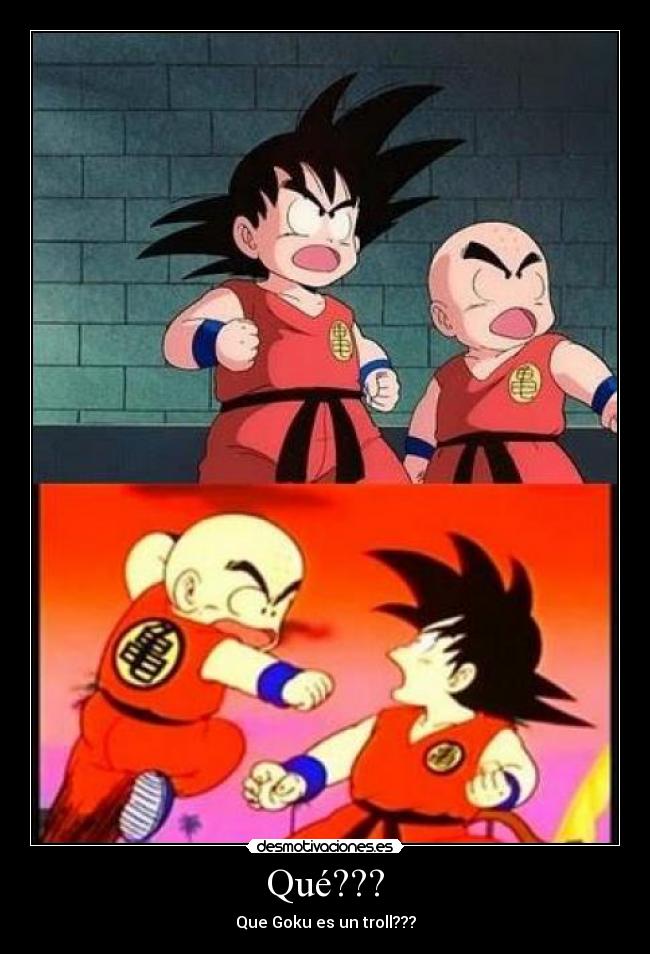 Qué??? - Que Goku es un troll???