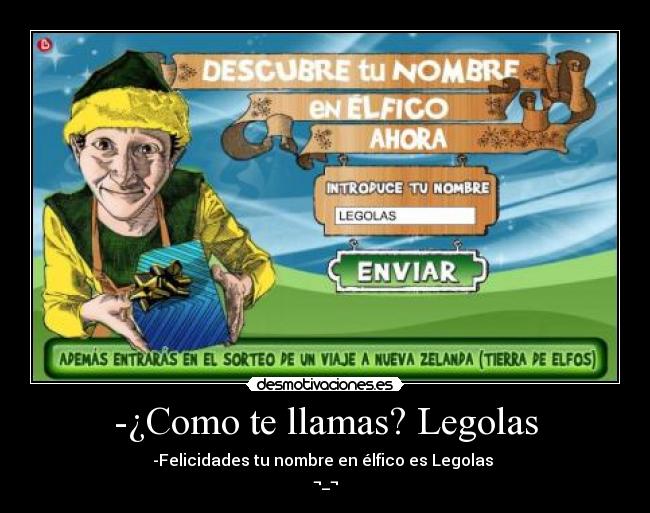 -¿Como te llamas? Legolas - 