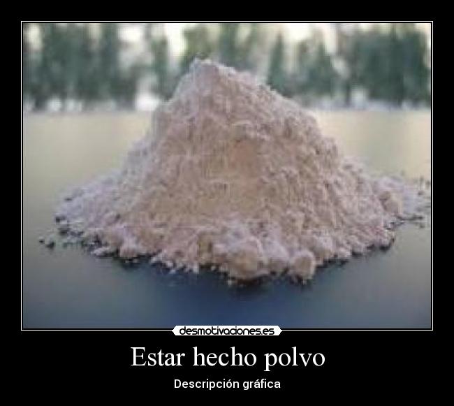 Estar hecho polvo - 