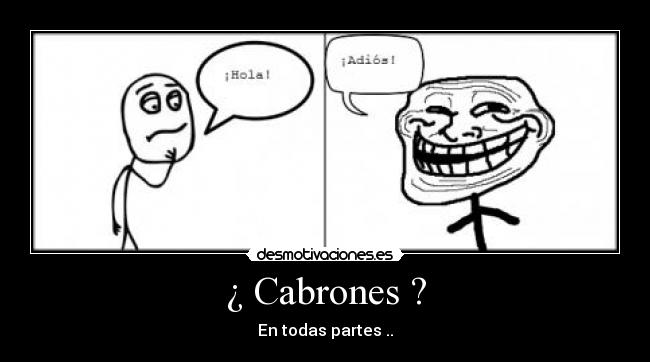 ¿ Cabrones ? - 