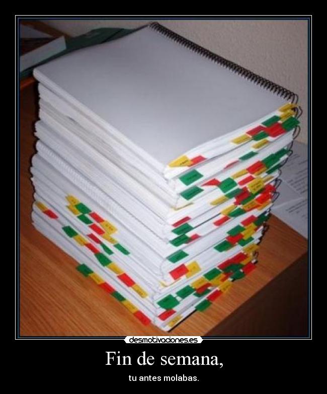 Fin de semana, - tu antes molabas.