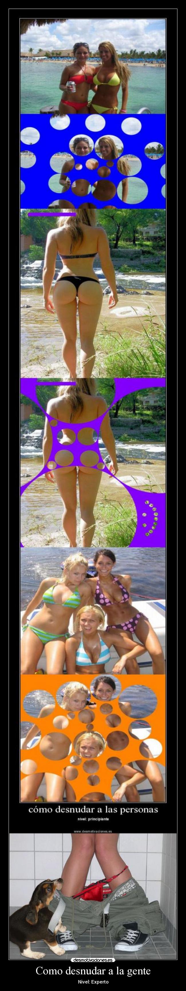 Como desnudar a la gente - Nivel: Experto