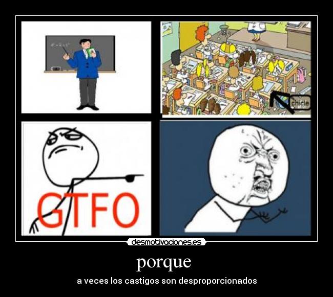 porque - a veces los castigos son desproporcionados