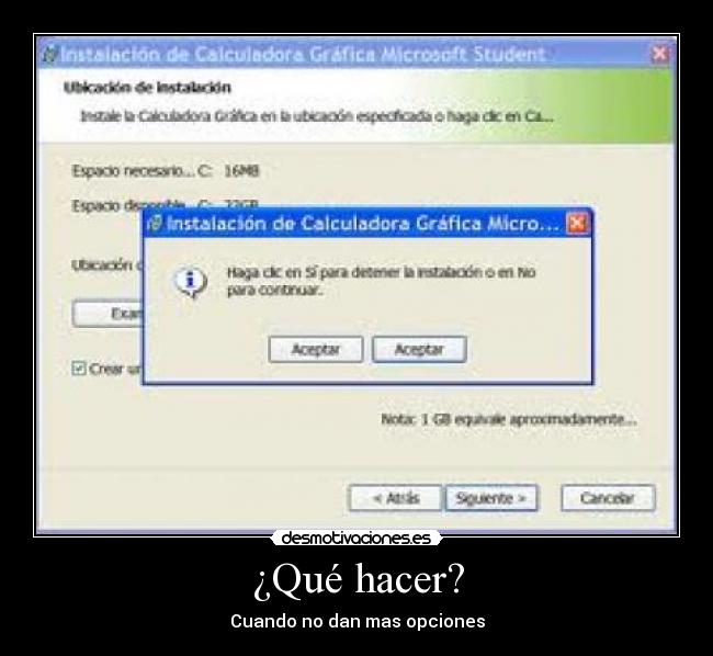 ¿Qué hacer? - Cuando no dan mas opciones