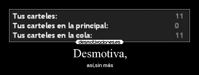 Desmotiva, - así,sin más