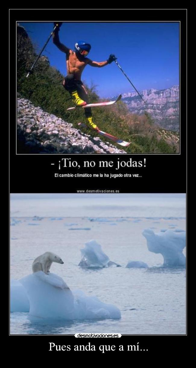 Pues anda que a mí... - 