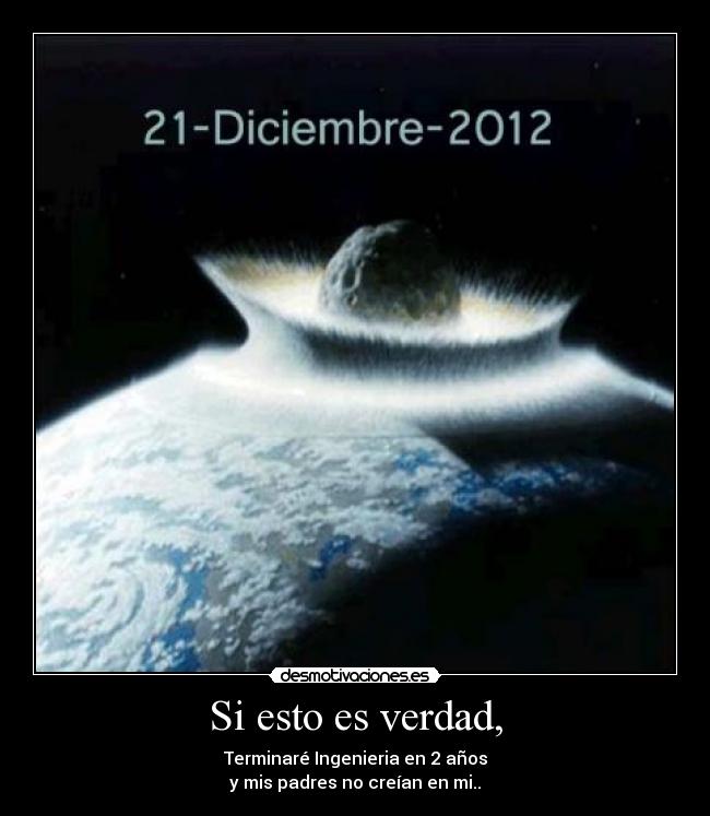 Si esto es verdad, -