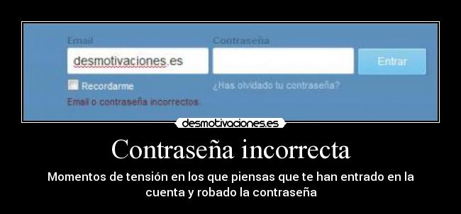 carteles tuenti entrado cuenta momentos contrasena incorrecta desmotivaciones