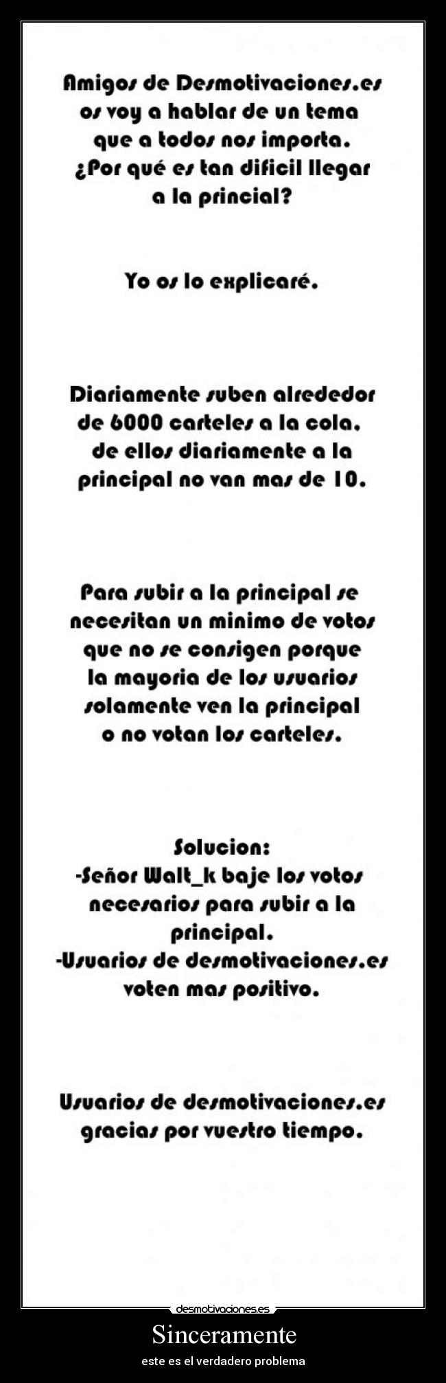 Sinceramente - este es el verdadero problema