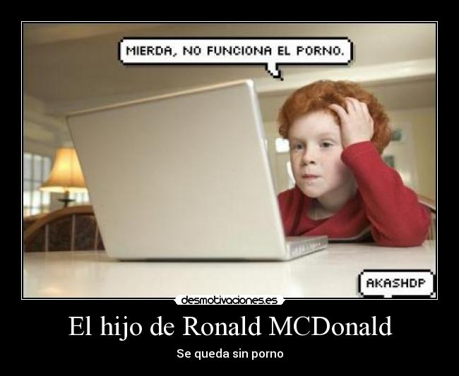 El hijo de Ronald MCDonald - Se queda sin porno