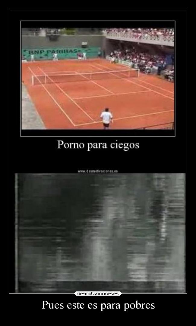 Pues este es para pobres -