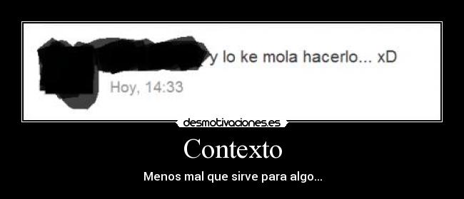 Contexto - Menos mal que sirve para algo...