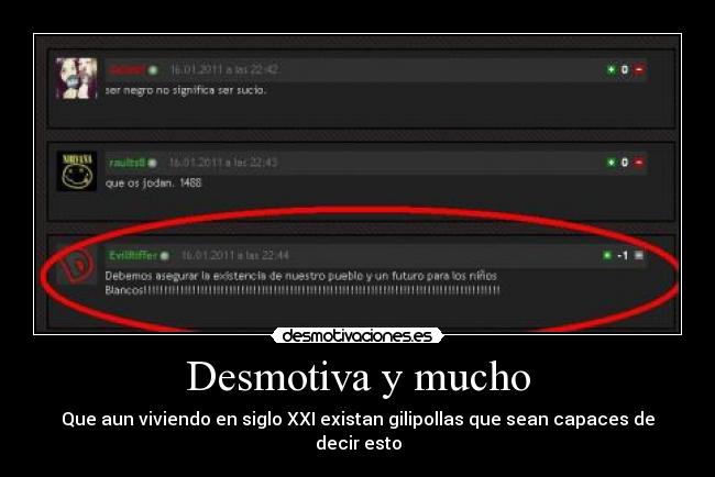 Desmotiva y mucho - Que aun viviendo en siglo XXI existan gilipollas que sean capaces de decir esto