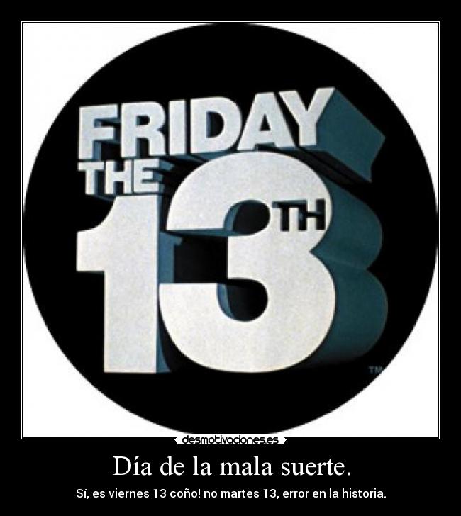 Día de la mala suerte. - 