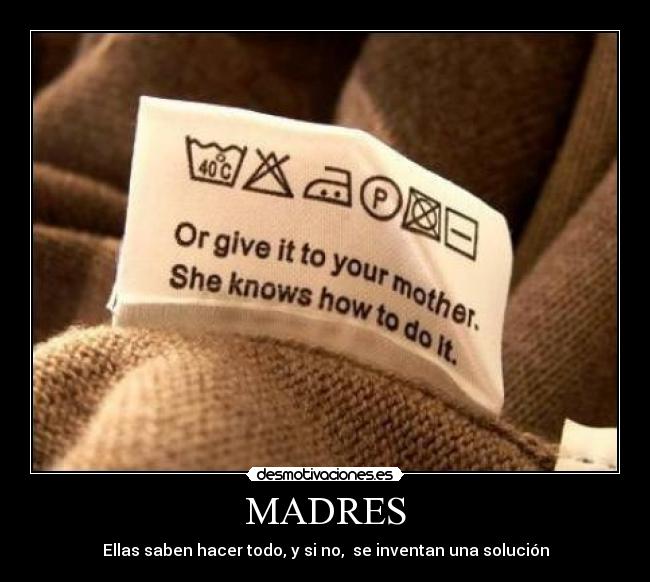 MADRES - Ellas saben hacer todo, y si no,  se inventan una solución
