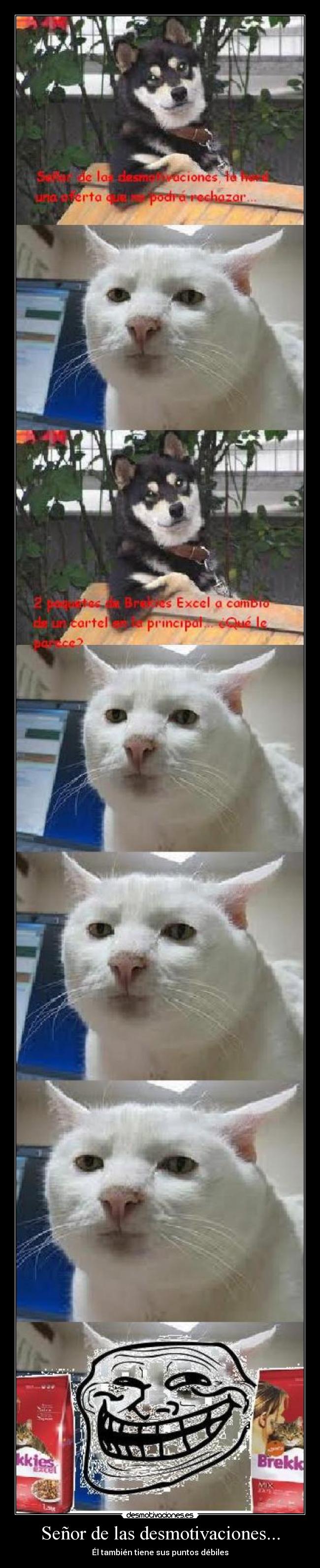 Señor de las desmotivaciones... - Él también tiene sus puntos débiles