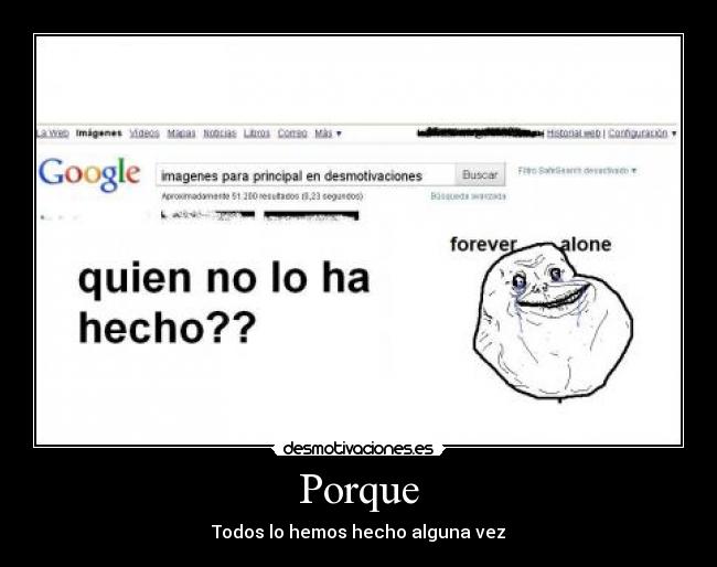 Porque - Todos lo hemos hecho alguna vez