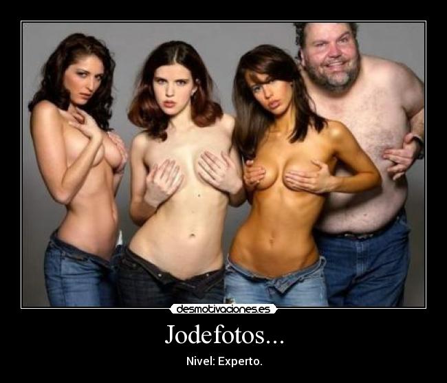 Jodefotos... -