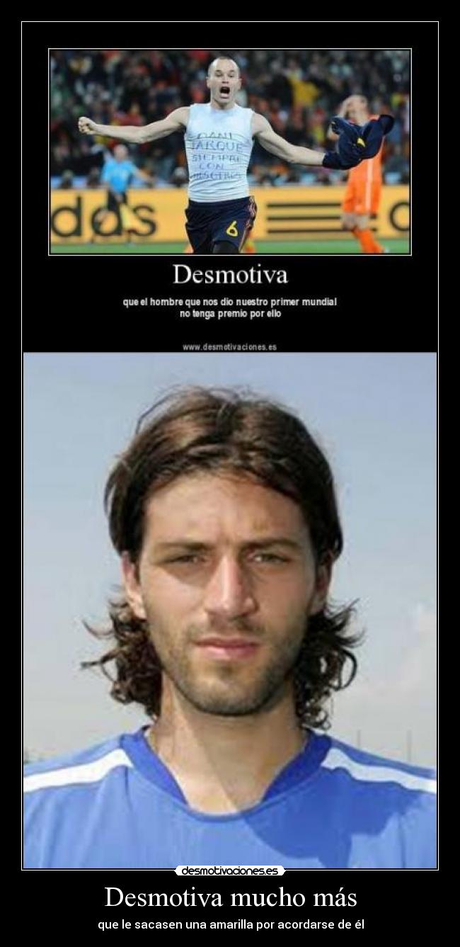 Desmotiva mucho más -