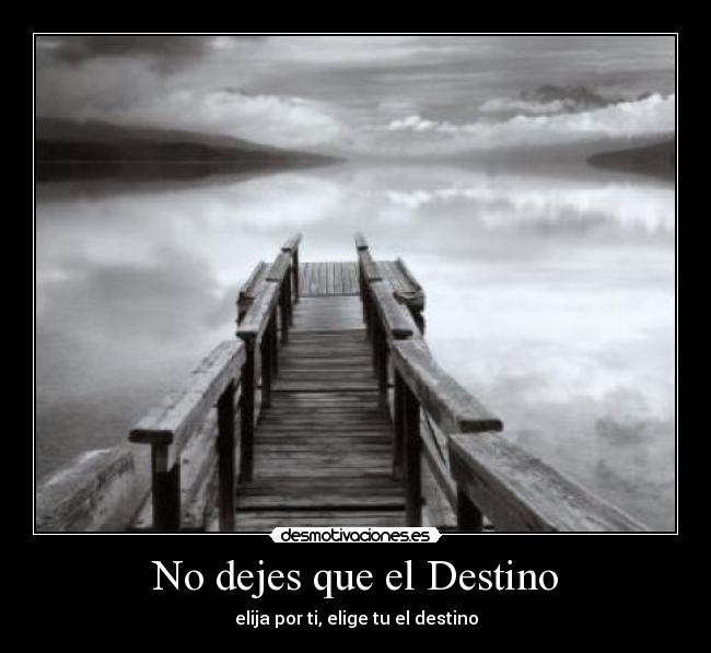 No dejes que el Destino -