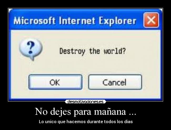 No dejes para mañana ... - 