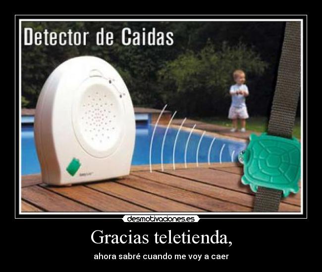 Gracias teletienda, - ahora sabré cuando me voy a caer