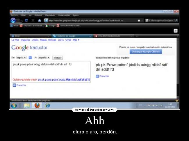 Ahh - claro claro, perdón.