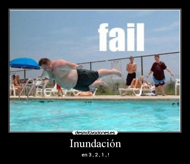 Inundación - en 3 , 2 , 1 , !