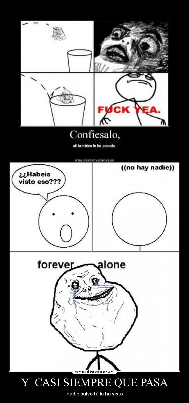 Y  CASI SIEMPRE QUE PASA - nadie salvo tú lo ha visto